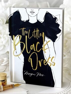 The Little Black Dress Hardcover Book By Megan Hess - Fashion Coffee Table Novel